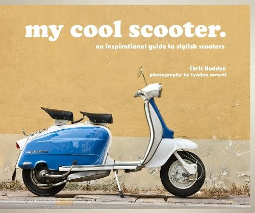 Chris haddon cool scooter - haddon, my