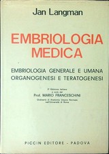 EMBRIOLOGIA MEDICA LANGMAN JAN PICCIN 1972  RILEGATO CON SOVRACCOPERTA
