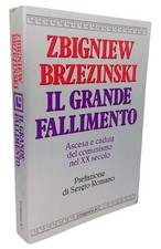 Il grande fallimento Ascesa e caduta del comunismo XX secolo Zbigniew Brzezinski