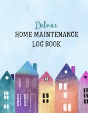 Deluxe Home Maintenance Log