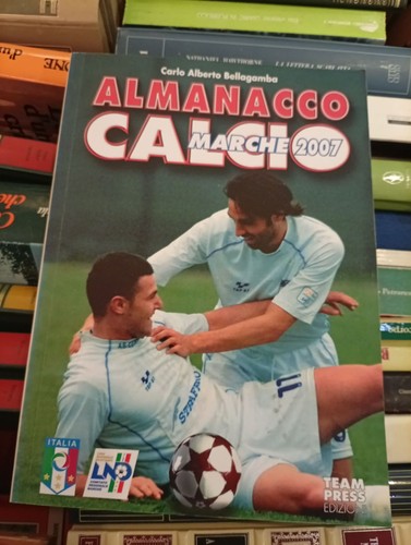 Almanacco calcio marche 2007 - almanacco,