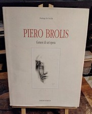 PIERO BROLIS -Genesi di un'opera - P. De Vecchi