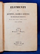 Sebastiano Purgotti, Elementi di Aritmetica Algebra Geometria. 2 Vol + Opuscolo