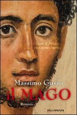 Il Mago. Il Gesu Di Pilato. Una Storia Diversa Massimo Gusso Kellermann Editor