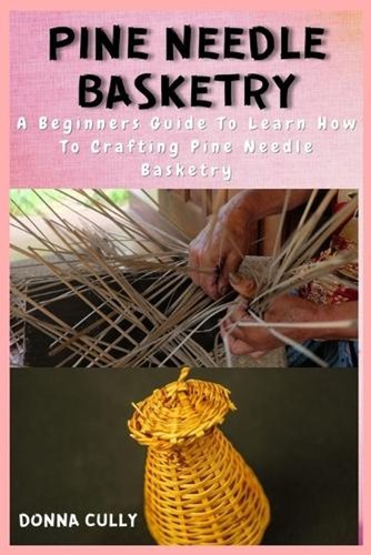 Pine needle basketry a - needle, basketry: