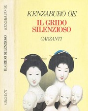 Il grido silenzioso. . Oe Kenzaburo. 1987. IED.