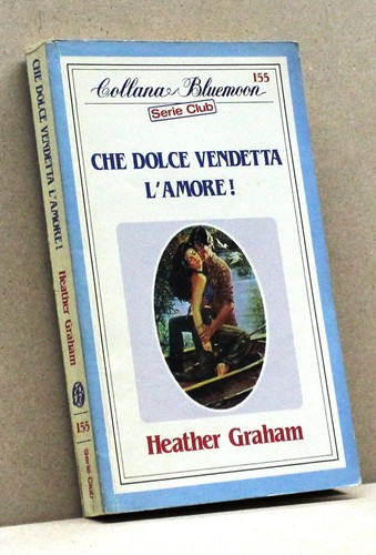 Che dolce vendetta - che, l'amore!