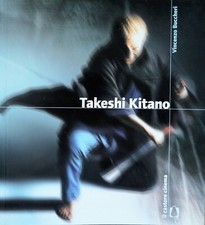 Buccheri - Takeshi Kitano. 2°ediz. aggiornata. Il Castoro, 2004 (Cinema)
