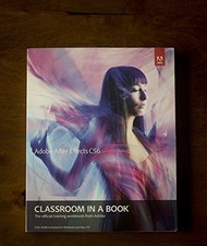 Adobe After Effects CS6 Classroom in a Book (Classroo... by Adobe Creative Team,