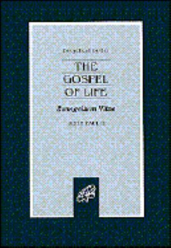 The gospel life - life:, evangelium
