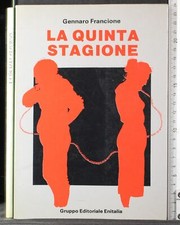 LA QUINTA STAGIONE. GENNARO FRANCIONE. ENITALIA.