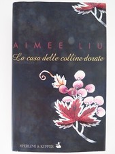 La casa delle colline dorate - Aimee Liu - Pandora - Sperling & Kupfer, 2001