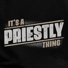 IT'S A PRIESTLY THING T-SHIRT