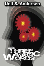 Three Magic Words - Andersen, Uell S.