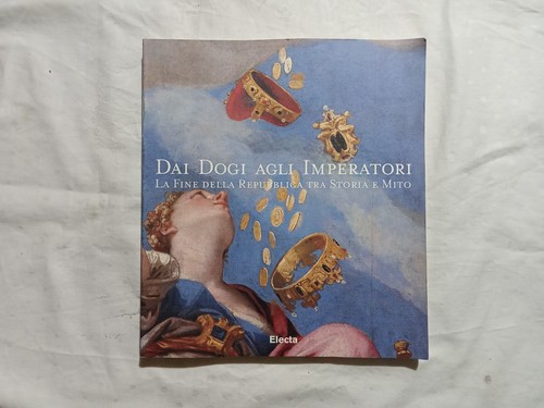 Dai dogi agli - imperatori., la