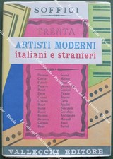 SOFFICI A.. TRENTA ARTISTI MODERNI ITALIANI E STRANIERI. Firenze, Vallecchi 1950