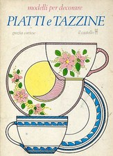 Cortese Grazia MODELLI PER DECORARE PIATTI E TAZZINE