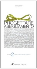 Progettare Abbigliamento. Vol. 2 Giulio Palmisano Youcanprint 2012