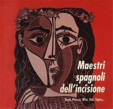 Catalogo della Mostr - Maestri spagnoli dell'incisione. Goya, Picasso, Mirò, Dal