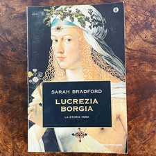 Lucrezia Borgia. La Storia