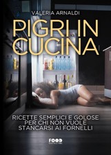 Pigri in cucina. Ricette