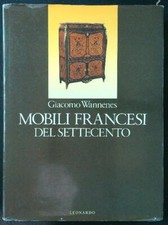 MOBILI FRANCESI DEL SETTECENTO WANNENES GIACOMO LEONARDO 1991 