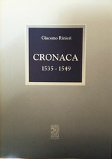 'Cronaca di Giacomo Rinieri 1535-1549', Costa Editore,Fondazione del Monte di 