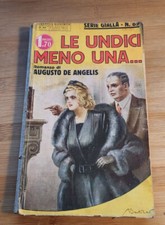 Le undici meno una - Augusto de Angelis -Serie gialla Sonzogno n.89 RARISSIMO!!