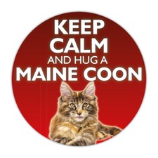 2x Keep Calm and Hug a Maine