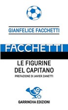 FACCHETTI - LE FIGURINE DEL CAPITANO  - FACCHETTI GIANFELICE - GARRINCHA