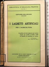 I LAGHETTI ARTIFICIALI PER L'AGRICOLTURA. BELLINCIONI. CALAMANDREI.