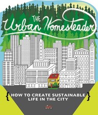 Urban Homesteader: How to
