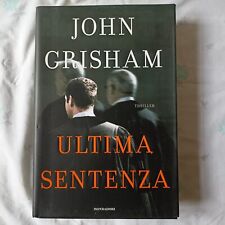 Ultima sentenza. John Grisham. Mondadori Prima edizione 2008