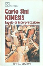 KINESIS. SAGGIO DI INTERPRETAZIONE SINI CARLO SPIRALI 1982 L'ALINGUA BROSSURA