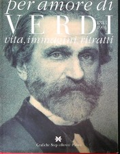PER AMORE DI VERDI. 1813-1901