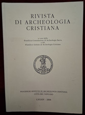RIVISTA ARCHEOLOGIA CRISTIANA - LXXXIV-2008 - CITTA' DEL VATICANO