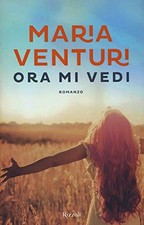 Ora mi vedi - Maria Venturi