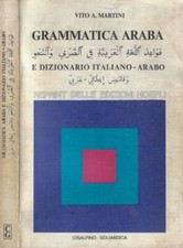 Grammatica araba e dizionario italiano-arabo. . Vito A. Martini. 1976. .