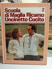SCUOLA DI MAGLIA RICAMO UNCINETTO CUCITO volume 2, Longanesi anni '80?