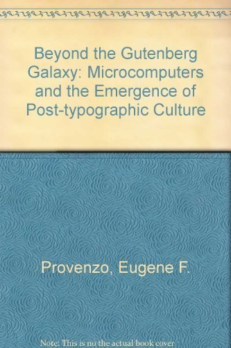 Beyond the gutenberg galaxy - the,