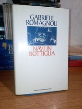 Gabriele Romagnoli NAVI IN BOTTIGLIA Editore Mondadori 1933 1 Edizione