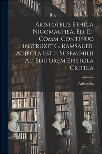 Aristotelis ethica nicomachea - aristotelis,