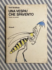 Toti Scialoja - UNA VESPA! CHE SPAVENTO. Poesie con animali - 1a ed Einaudi 1975