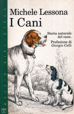 LZ- I CANI STORIA NATURALE DEL CANE - MICHELE LESSONA - MUZZIO--- 1996- B- YFS19