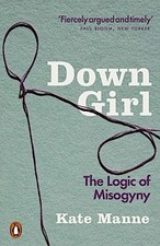 Kate Manne / Down Girl /