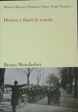 DENTRO E FUORI LA SCUOLA MOSCATI ROBERTO - NIGRIS ELISABETTA BRUNO MONDADORI