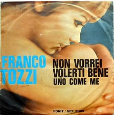 DISCO VINILE 45 GIRI  FRANCO TOZZI UNO COME TE BOB VORREI VOLERTI BENE ITALY 