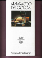 ALMANACCO DEI GOLOSI GAMBERO ROSSO EDITORI 1989 LA GUIDA DAL PROSCIUTTO AL BIGNE