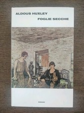 ALDOUS HUXLEY: FOGLIE SECCHE