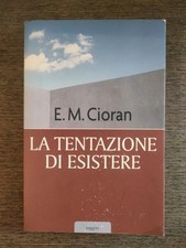 E.M.CIORAN: LA TENTAZIONE DI ESISTERE